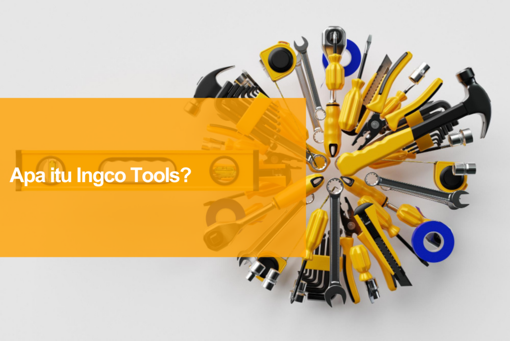 apa itu Ingco Tools