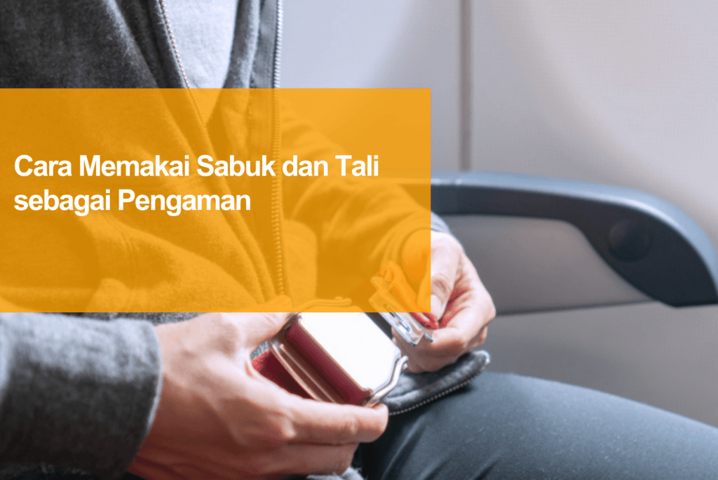 cara memakai sabuk dan tali sebagai pengaman