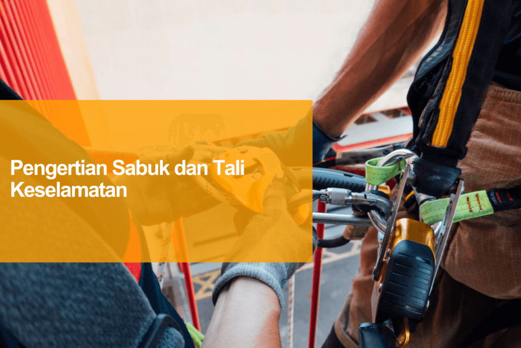 pengertian sabuk dan tali keselamatan